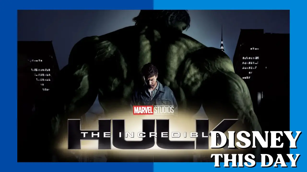 The Incredible Hulk | DISNEY THIS DAY | June 13, 2008