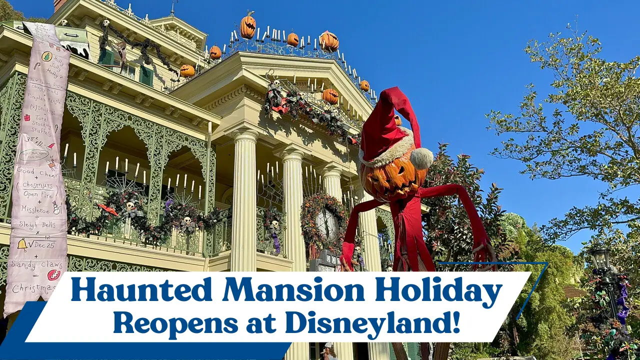 Haunted Mansion Holiday Reopens at Disneyland After Extended Refurbishment