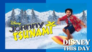 Johnny Tsunami | DISNEY THIS DAY | July 24, 1999
