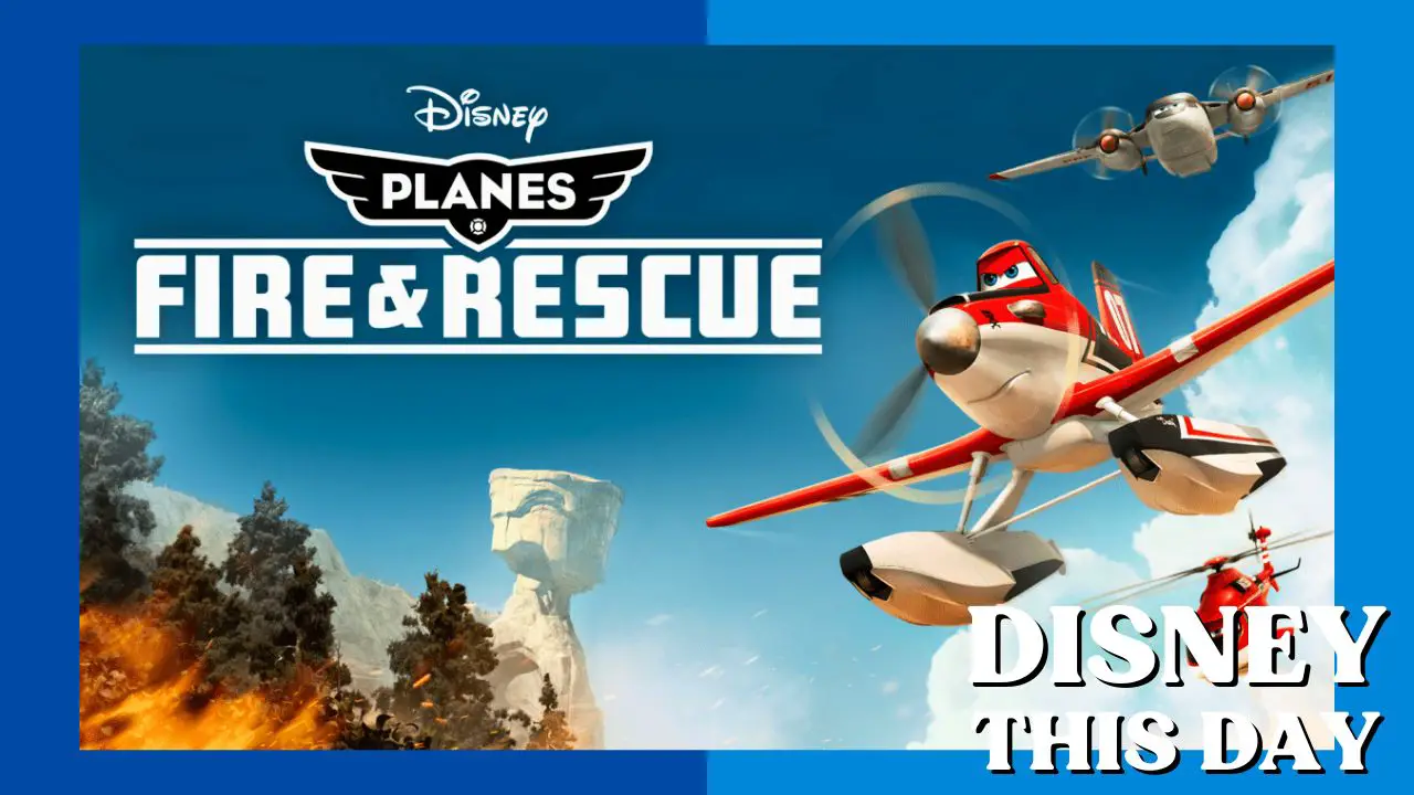 Planes: Fire & Rescue | DISNEY THIS DAY | July 18, 2014