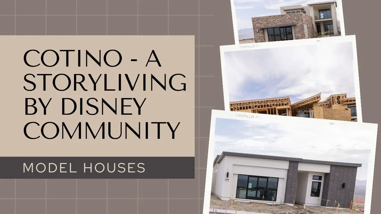 Model Homes Coming Together at Cotino – a Storyliving by Disney Community