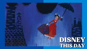 The Legacy Collection: Mary Poppins | DISNEY THIS DAY | August 26, 2014