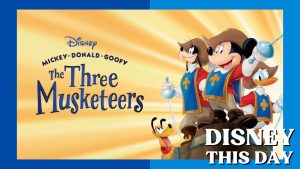 Mickey, Donald, Goofy: The Three Musketeers | DISNEY THIS DAY | August 17, 2004