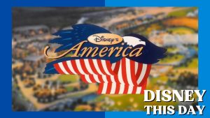 Disney’s America | DISNEY THIS DAY | September 28, 1994