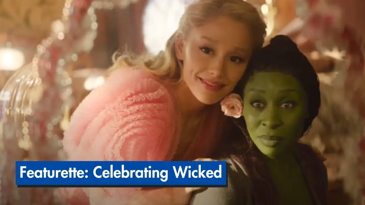 New ‘Celebrating Wicked’ Featurette Looks at Magic of This Story