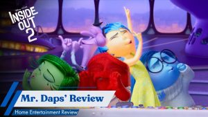 Inside Out 2 – Mr. Daps’ Home Entertainment Review