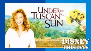 Under the Tuscan Sun | DISNEY THIS DAY | September 26, 2003