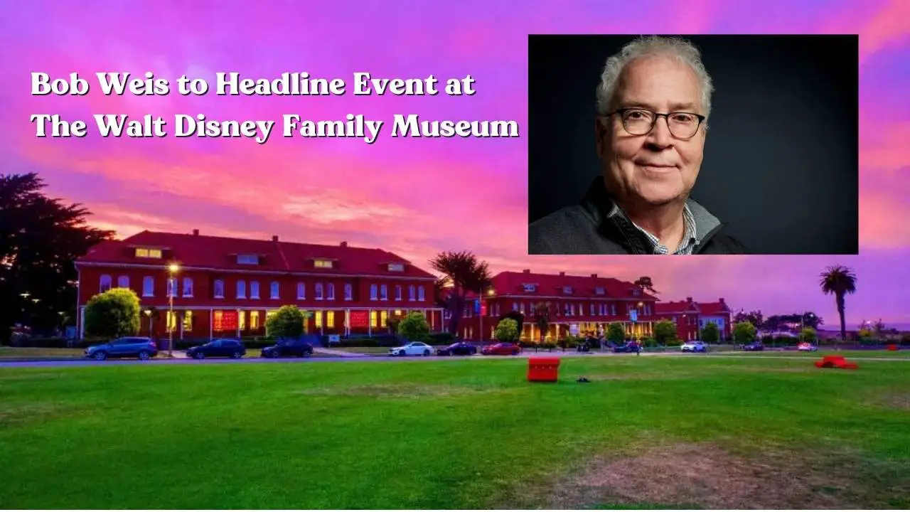 Bob Weis to Headlines Event at The Walt Disney Family Museum