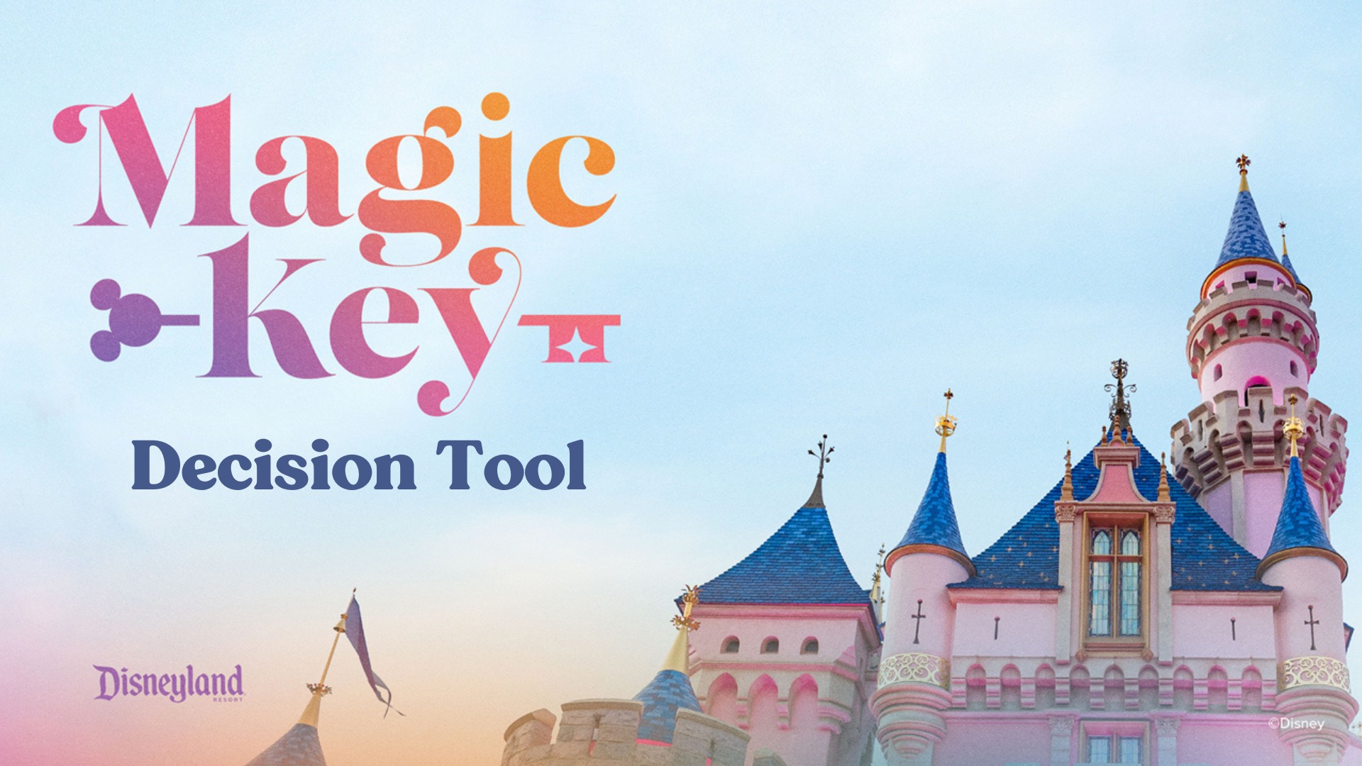 Disneyland Resort Releases New Magic Key Decision Tool