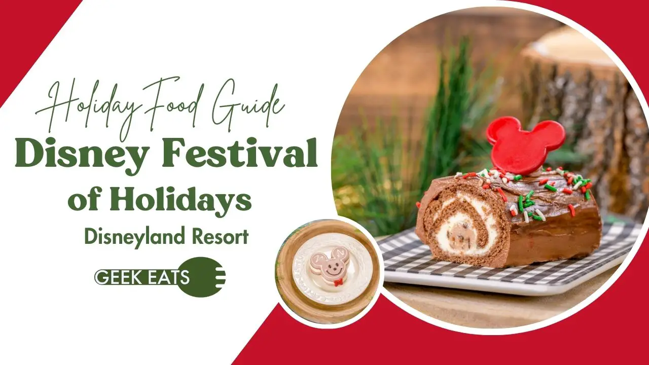 Geek Eats: Disney Festival of Holidays at Disneyland Resort Foods