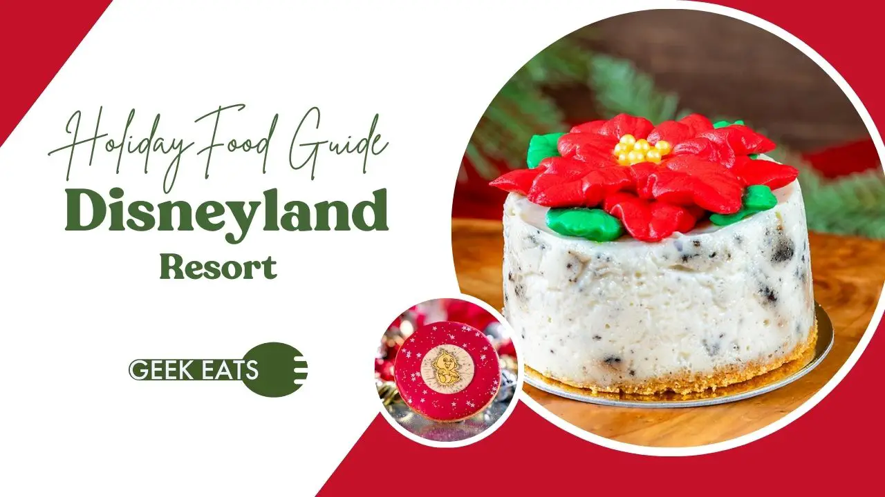 Geek Eats: Holidays at Disneyland Resort 2024 Foods