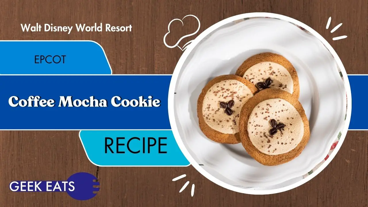 Geek Eats: Coffee Mocha Cookie Recipe from EPCOT International Festival of the Holidays