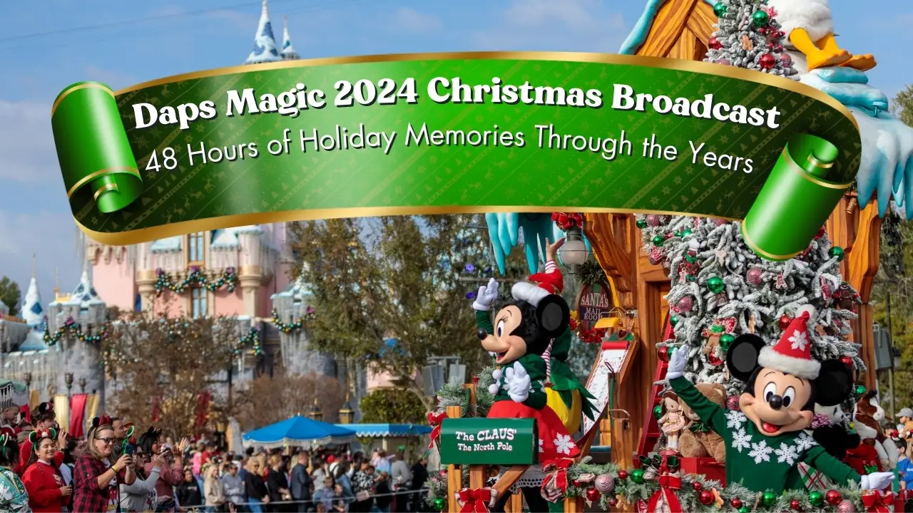 Enjoy Holiday Memories From the Parks With Daps Magic’s Christmas Broadcast