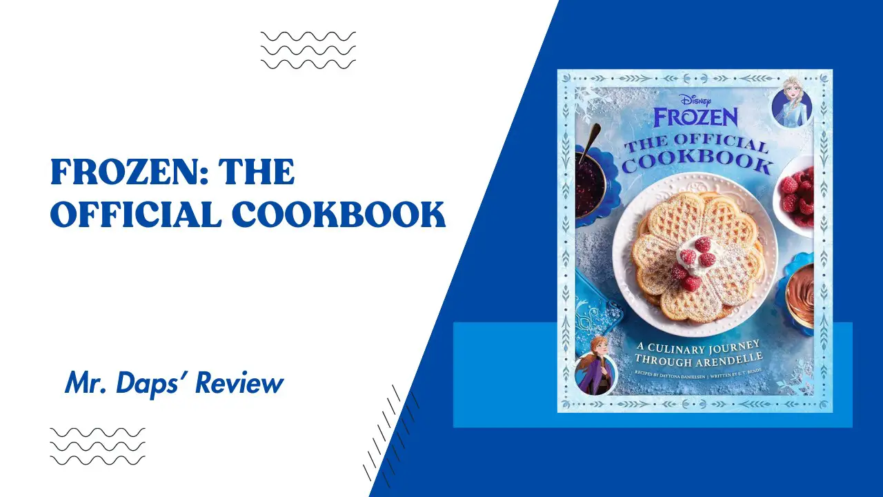 Frozen: The Official Cookbook – Mr. Daps’ Review