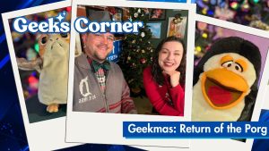 Geekmas: Return of the Porg – GEEKS CORNER – Episode #742