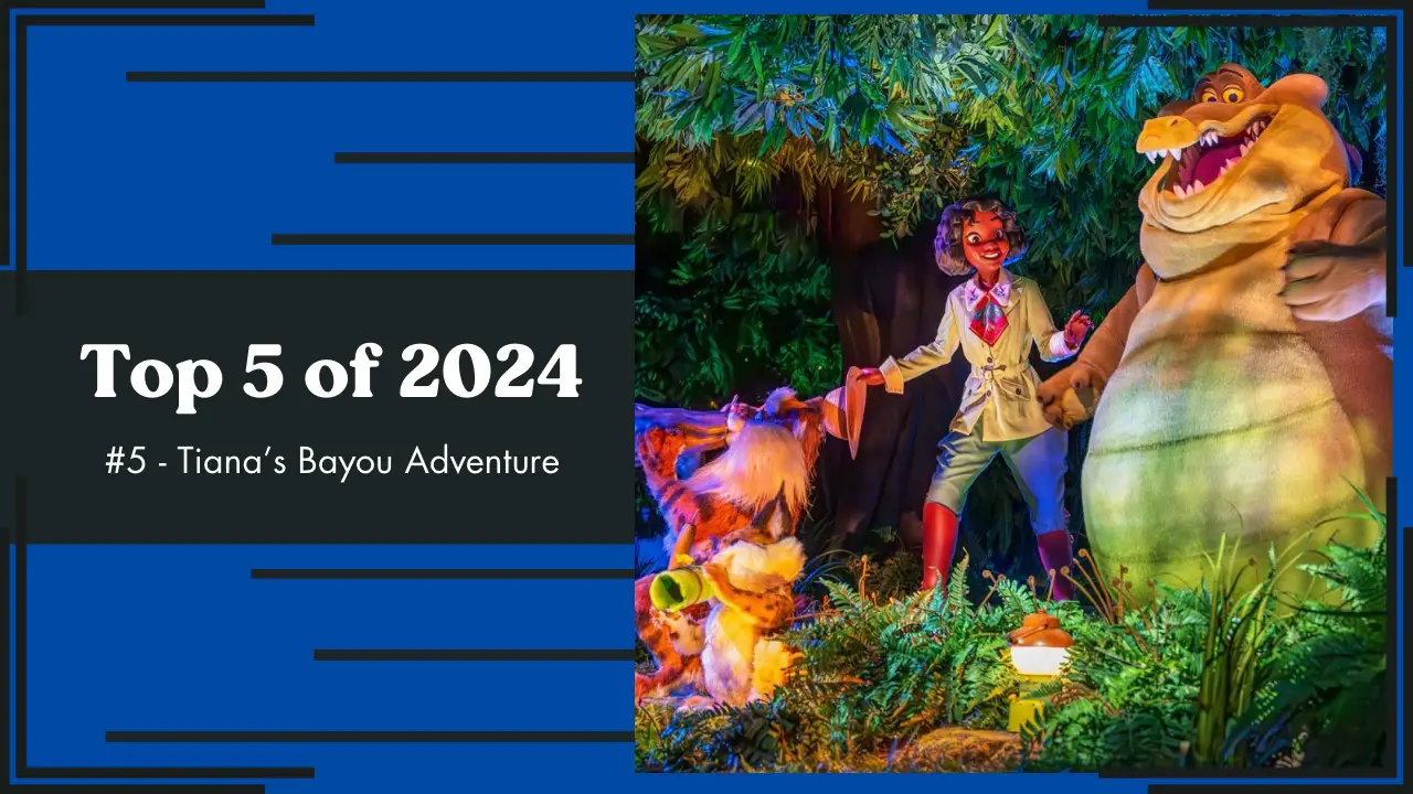 Top 5 of 2024: #5 – Tiana’s Bayou Adventure