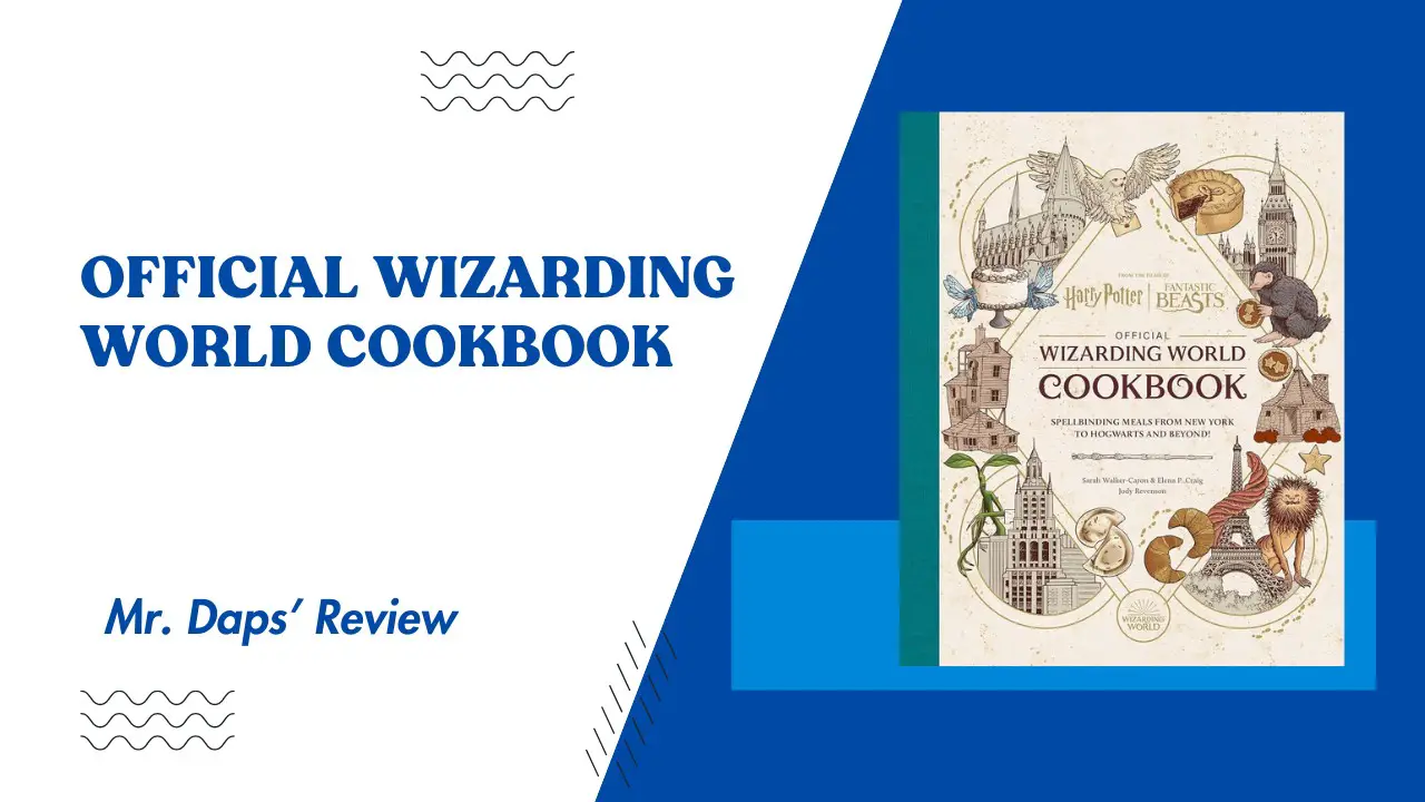 Official Wizard World Cookbook – Mr. Daps’ Review