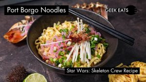 Geek Eats: Port Borgo Noodles From ‘Star Wars: Skeleton Crew’