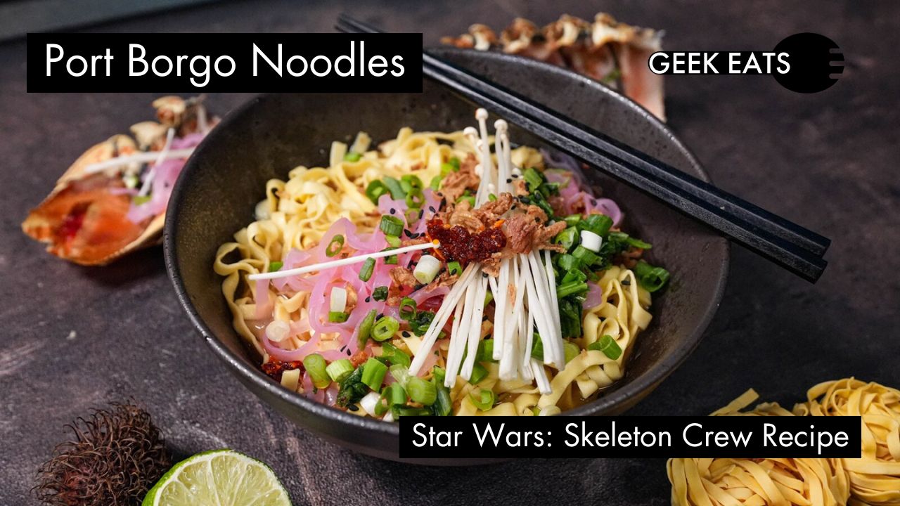 Geek Eats: Port Borgo Noodles From ‘Star Wars: Skeleton Crew’