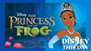 The Princess and the Frog | DISNEY THIS DAY | December 11, 2009