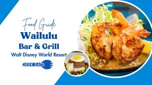 Geek Eats: Wailulu Bar & Grill Food Guide
