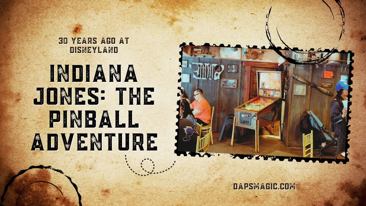 Indiana Jones: The Pinball Adventure - 30 Years Ago at Disneyland