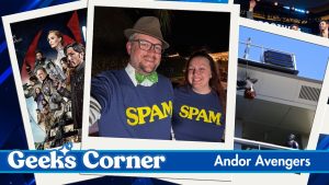 Andor Avengers – GEEKS CORNER – Episode #756