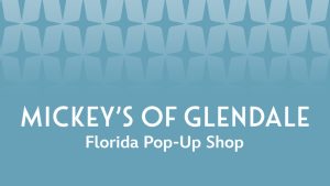 Mickey’s of Glendale Pop-Up Shop Coming to Walt Disney World Resort