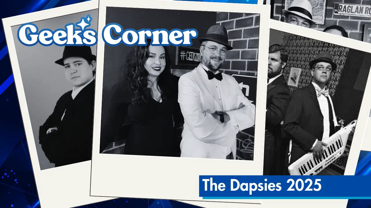 The Dapsies – GEEKS CORNER – Episode #754