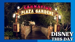 Carnation Plaza Gardens | DISNEY THIS DAY | April 30, 2012