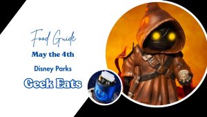 Geek Eats: May the 4th Foods and Beverages at the Disney Parks