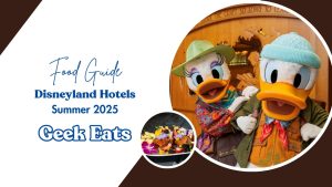 Geek Eats: New Culinary Offerings and Experiences at Disneyland Hotels For Summer 2025