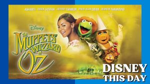 The Muppets Wizard of Oz | DISNEY THIS DAY | May 20, 2005