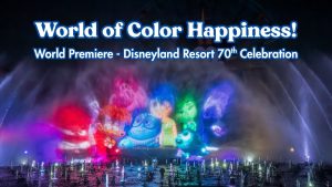 ‘World of Color Happiness!’ Premieres at Disney California Adventure