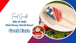 Geek Eats: 4th of July Foods at Walt Disney World Resort