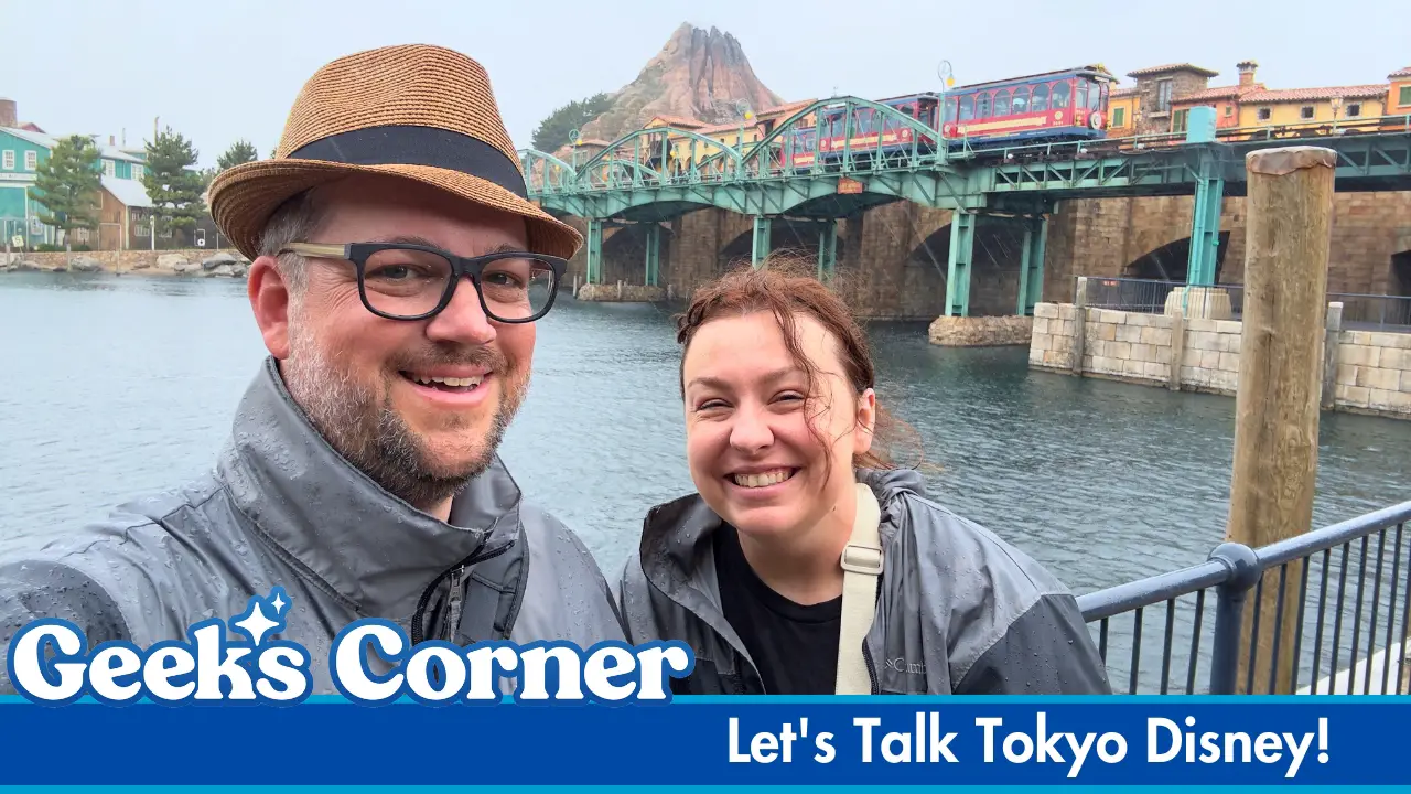Let's Talk Tokyo Disney! - GEEKS CORNER - Episode #768