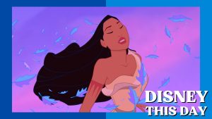 Pocahontas | DISNEY THIS DAY | June 10, 1995