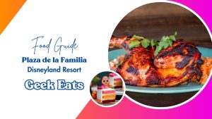 Geek Eats: Food, Beverage, and Novelties of Plaza de la Familia at Disneyland Resort 2025