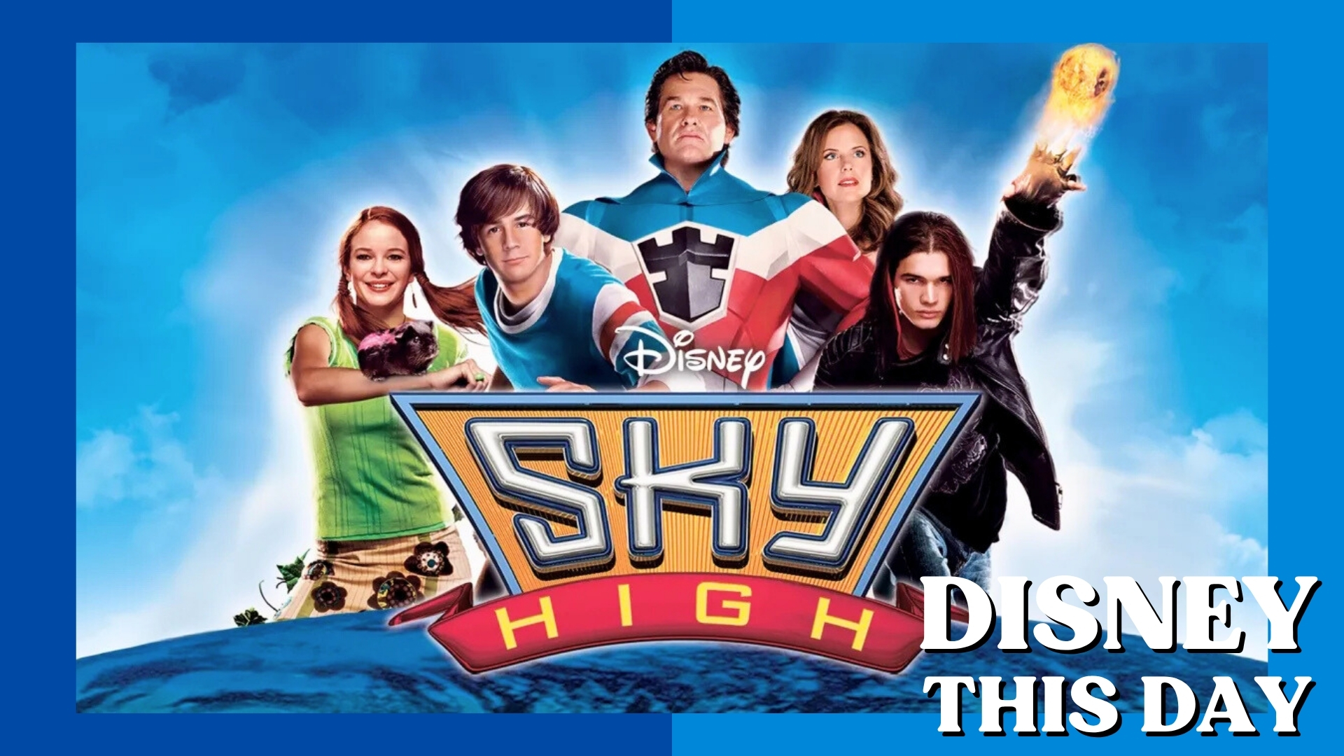 Sky High | DISNEY THIS DAY | July 29, 2005
