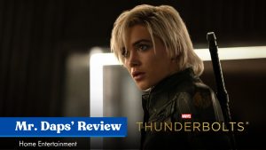 Thunderbolts* – Mr. Daps’ Home Entertainment Review