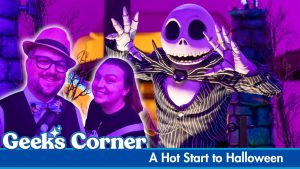 A Hot Start to Halloween - GEEKS CORNER - Episode 1546 (#777)