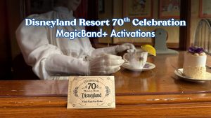 Disneyland Resort 70th Celebration MagicBand+ Activations