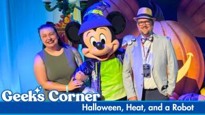 Halloween, Heat, and a Robot - GEEKS CORNER - Episode #778