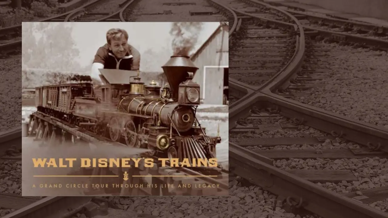 ‘Walt Disney’s Trains: A Grand Circle Tour Through His Life and Legacy’ Now on Sale Exclusively at The Walt Disney Family Museum
