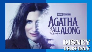 Agatha All Along | DISNEY THIS DAY | Septmeber 18, 2024