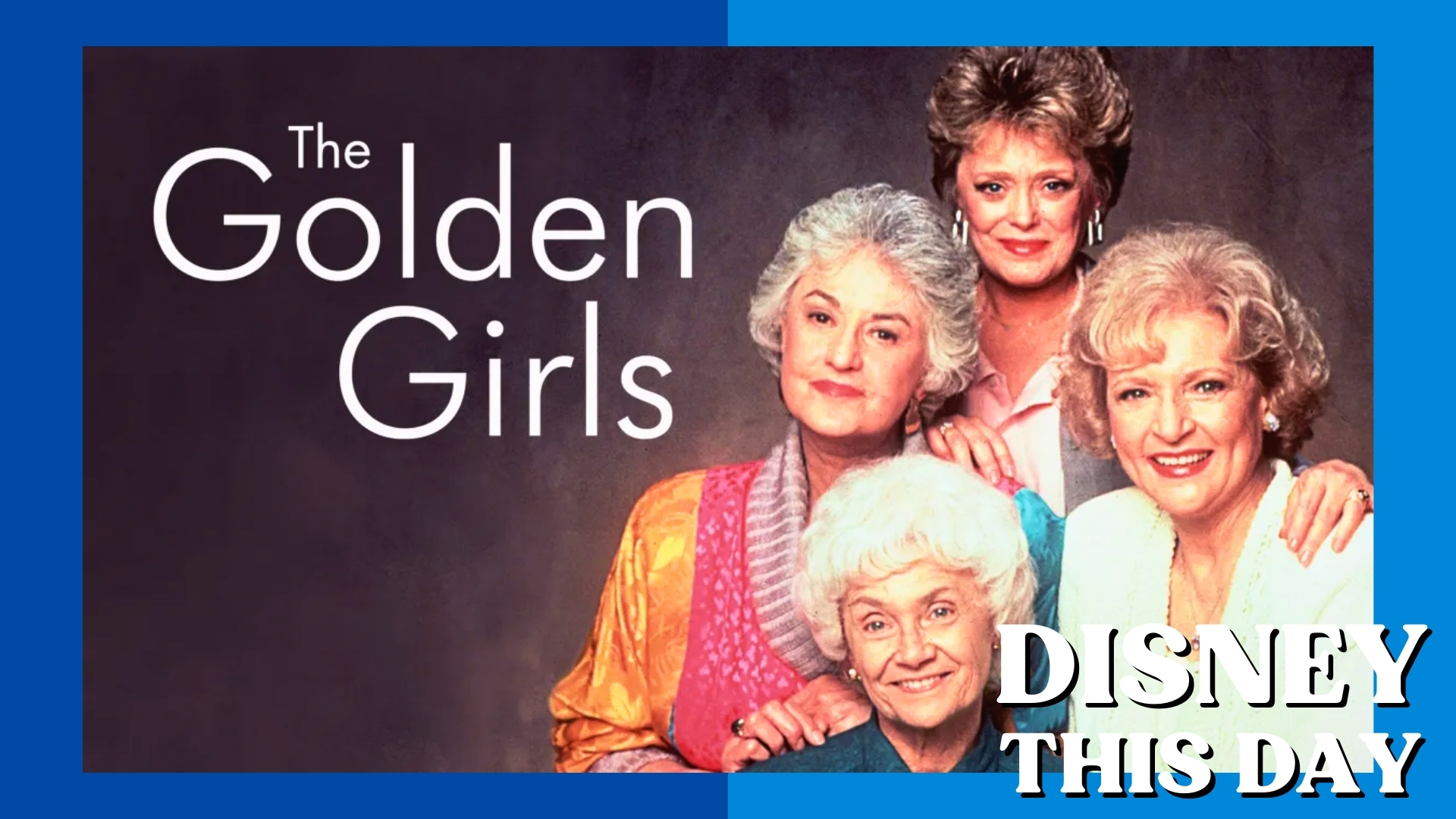 The Golden Girls | DISNEY THIS DAY | September 14, 1985