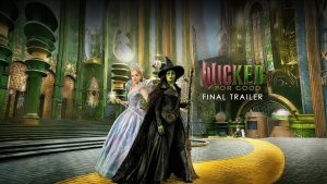 Wicked: For Good Final Trailer