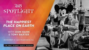 D23 Spotlight Series The Happiest Place on Earth at The Walt Disney Family Museum