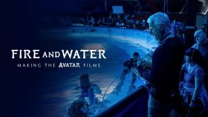 Fire And Water: Making The Avatar Films