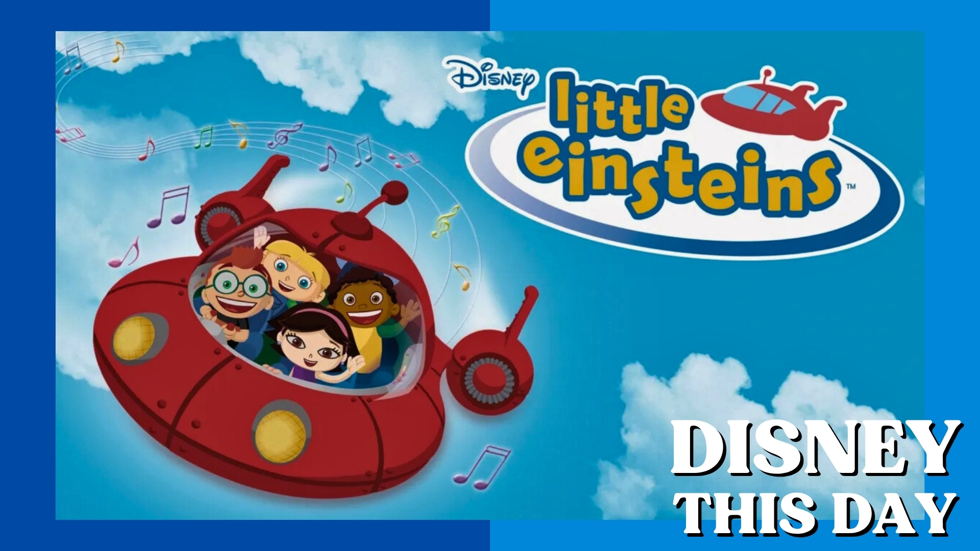 Little Einsteins | DISNEY THIS DAY | October 9, 2005